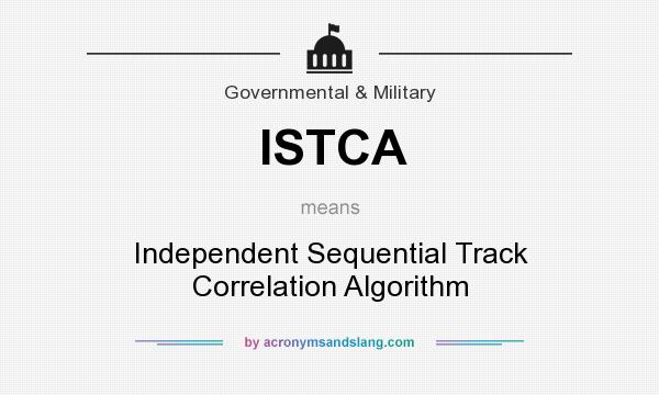 What does ISTCA mean? It stands for Independent Sequential Track Correlation Algorithm