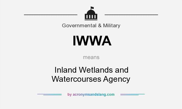 What does IWWA mean? It stands for Inland Wetlands and Watercourses Agency