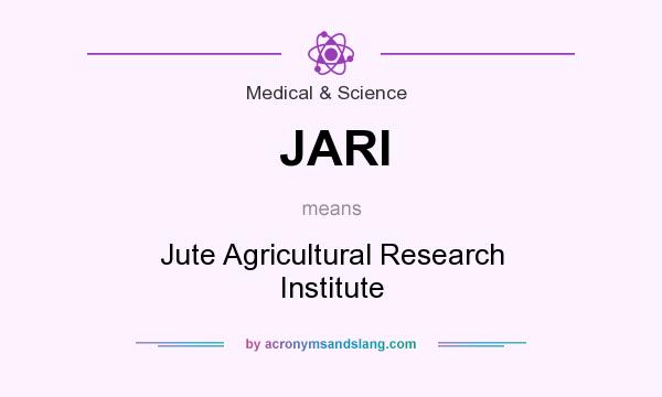 What does JARI mean? It stands for Jute Agricultural Research Institute