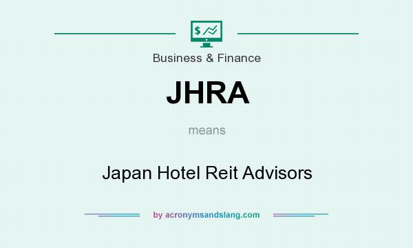 What does JHRA mean? It stands for Japan Hotel Reit Advisors