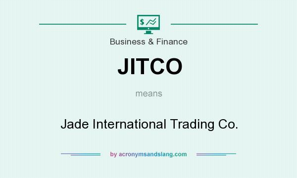 What does JITCO mean? It stands for Jade International Trading Co.