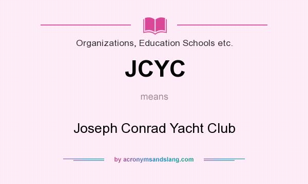 What does JCYC mean? It stands for Joseph Conrad Yacht Club