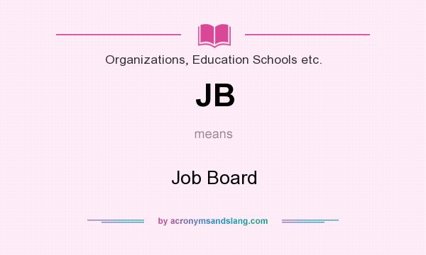 What does JB mean? It stands for Job Board