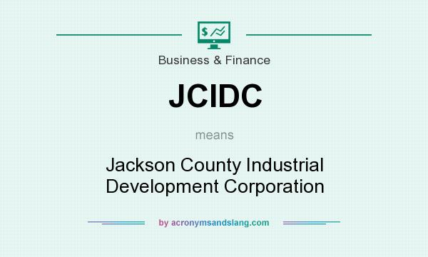 What does JCIDC mean? It stands for Jackson County Industrial Development Corporation