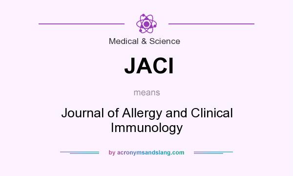 What does JACI mean? It stands for Journal of Allergy and Clinical Immunology