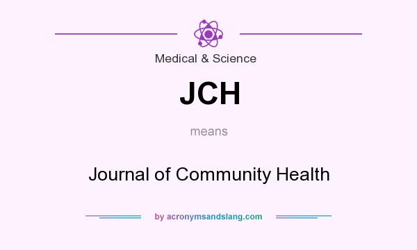 What does JCH mean? It stands for Journal of Community Health