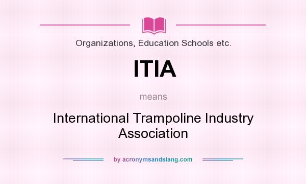 What does ITIA mean? It stands for International Trampoline Industry Association