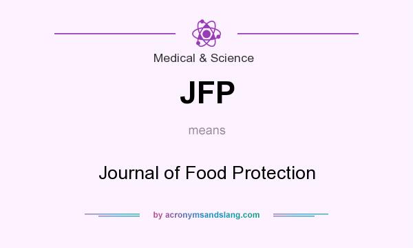 What does JFP mean? It stands for Journal of Food Protection