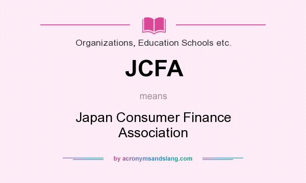 What does JCFA mean? It stands for Japan Consumer Finance Association