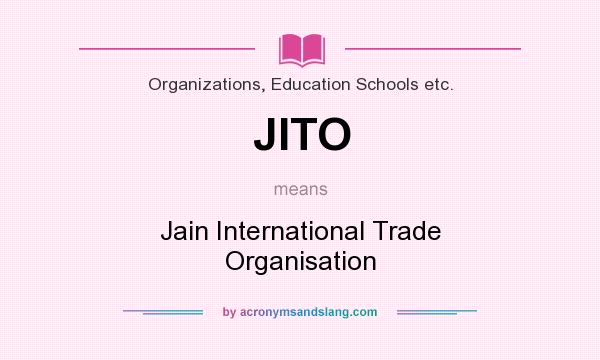 What does JITO mean? It stands for Jain International Trade Organisation