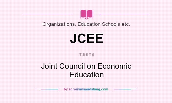 What does JCEE mean? It stands for Joint Council on Economic Education