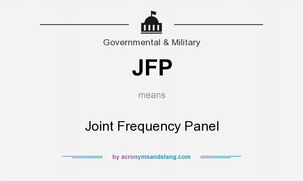What does JFP mean? It stands for Joint Frequency Panel