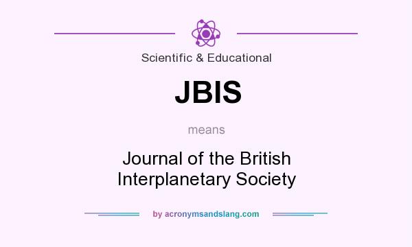 What does JBIS mean? It stands for Journal of the British Interplanetary Society