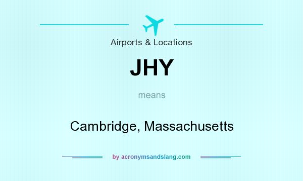 What does JHY mean? It stands for Cambridge, Massachusetts
