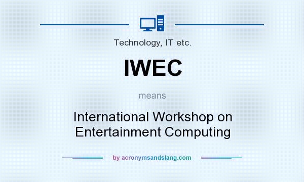 What does IWEC mean? It stands for International Workshop on Entertainment Computing