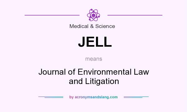 What does JELL mean? It stands for Journal of Environmental Law and Litigation