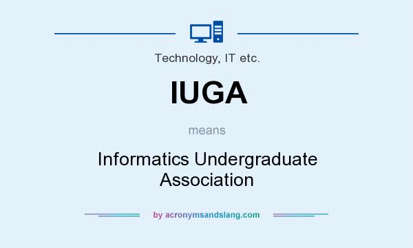 What does IUGA mean? It stands for Informatics Undergraduate Association
