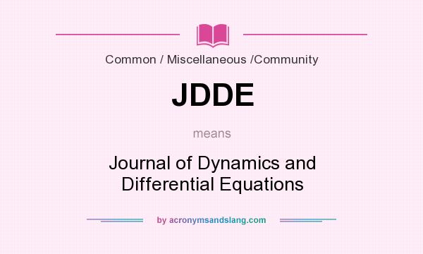 What does JDDE mean? It stands for Journal of Dynamics and Differential Equations