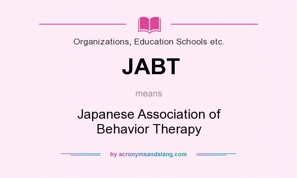 What does JABT mean? It stands for Japanese Association of Behavior Therapy