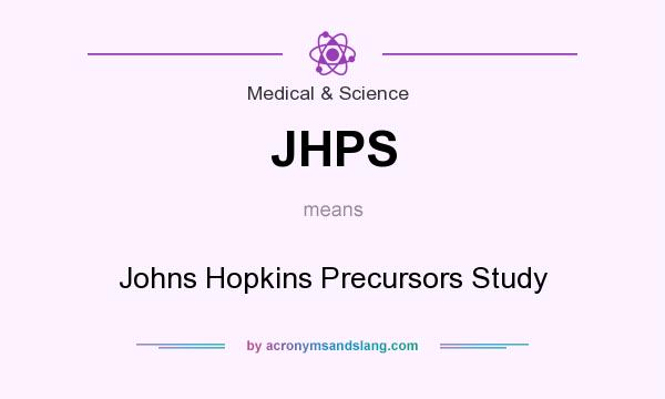 What does JHPS mean? It stands for Johns Hopkins Precursors Study