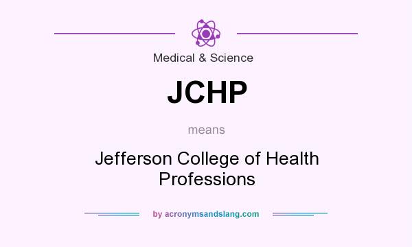 What does JCHP mean? It stands for Jefferson College of Health Professions