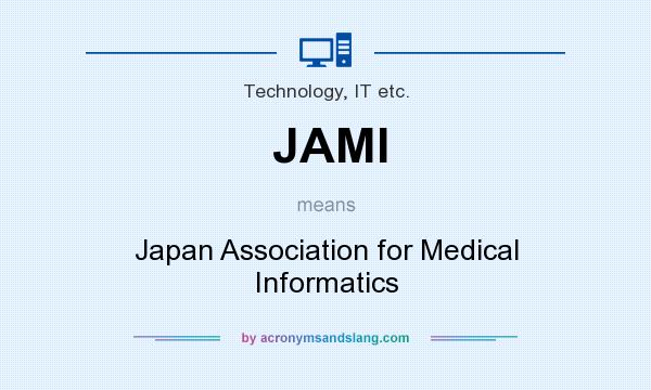 What does JAMI mean? It stands for Japan Association for Medical Informatics