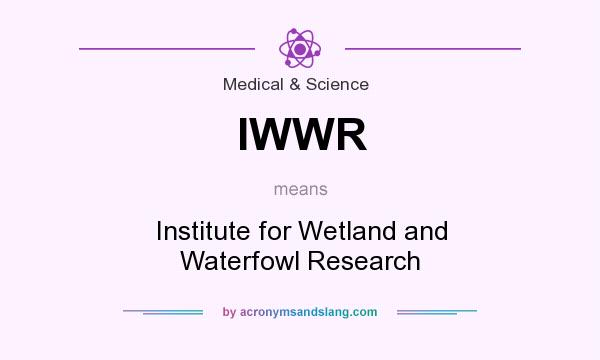 What does IWWR mean? It stands for Institute for Wetland and Waterfowl Research