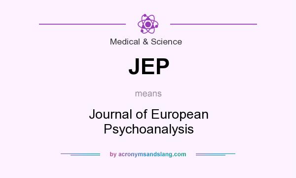 What does JEP mean? It stands for Journal of European Psychoanalysis
