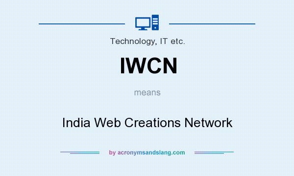 What does IWCN mean? It stands for India Web Creations Network