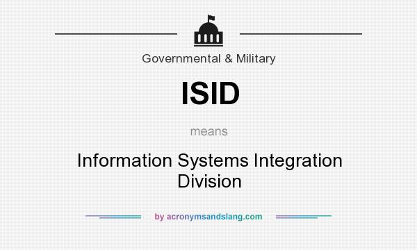 What does ISID mean? It stands for Information Systems Integration Division