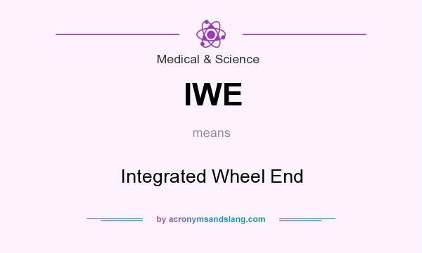 What does IWE mean? It stands for Integrated Wheel End