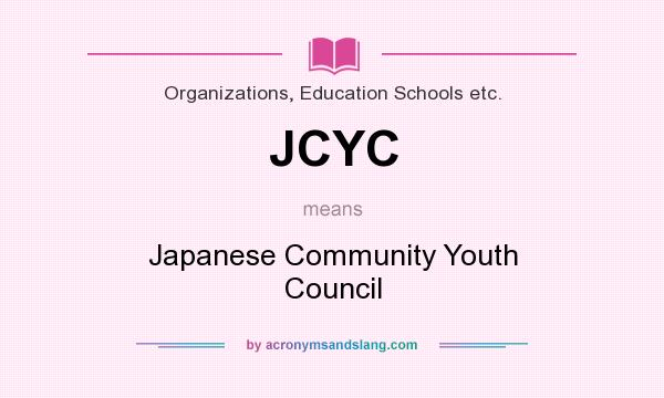 What does JCYC mean? It stands for Japanese Community Youth Council