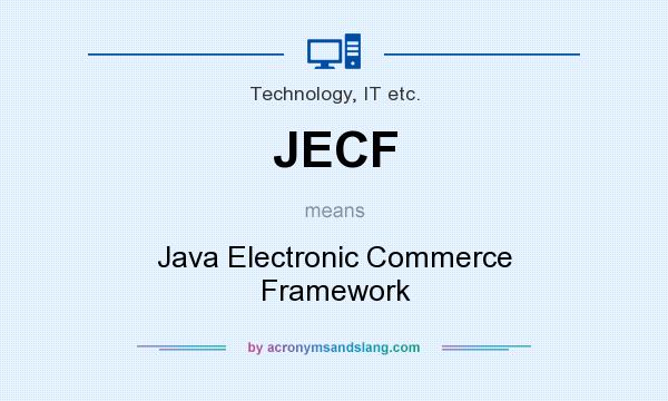 What does JECF mean? It stands for Java Electronic Commerce Framework