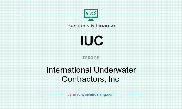 What does IUC mean? It stands for International Underwater Contractors, Inc.