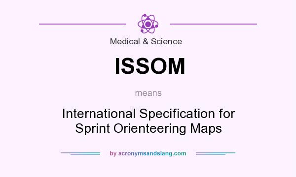 What does ISSOM mean? It stands for International Specification for Sprint Orienteering Maps
