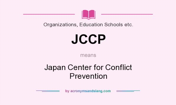 What does JCCP mean? It stands for Japan Center for Conflict Prevention
