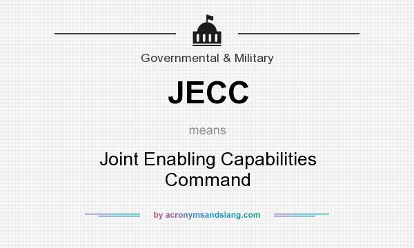 What does JECC mean? It stands for Joint Enabling Capabilities Command