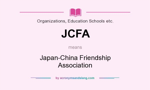 What does JCFA mean? It stands for Japan-China Friendship Association