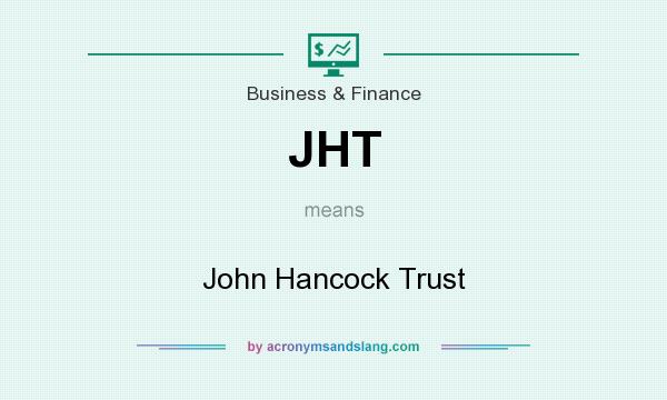 What does JHT mean? It stands for John Hancock Trust