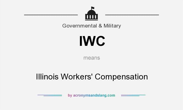 What does IWC mean? It stands for Illinois Workers` Compensation