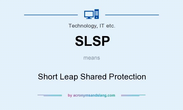 What does SLSP mean? It stands for Short Leap Shared Protection