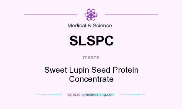 What does SLSPC mean? It stands for Sweet Lupin Seed Protein Concentrate