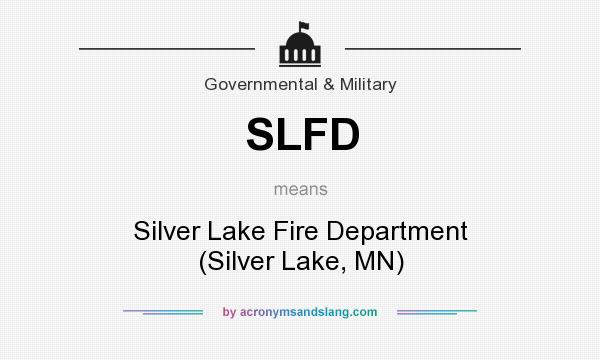What does SLFD mean? It stands for Silver Lake Fire Department (Silver Lake, MN)
