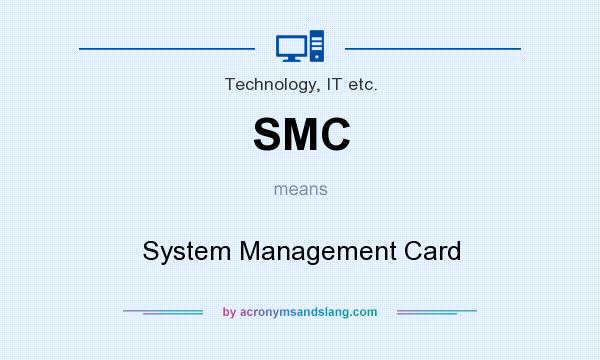 What does SMC mean? It stands for System Management Card