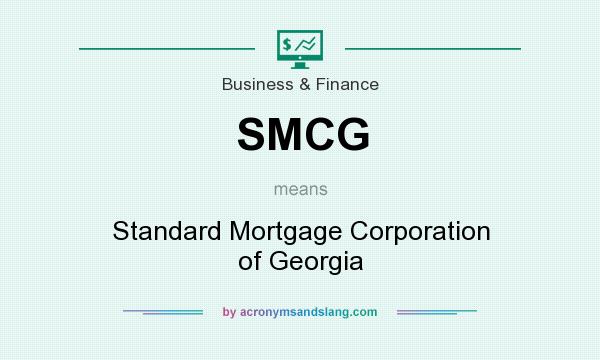 What does SMCG mean? It stands for Standard Mortgage Corporation of Georgia