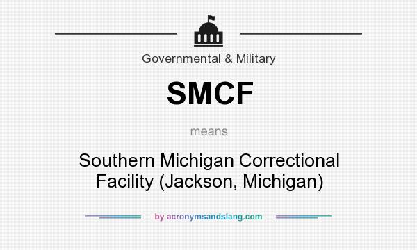 What does SMCF mean? It stands for Southern Michigan Correctional Facility (Jackson, Michigan)