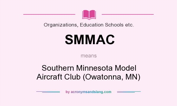 What does SMMAC mean? It stands for Southern Minnesota Model Aircraft Club (Owatonna, MN)