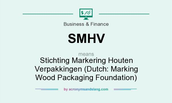 What does SMHV mean? It stands for Stichting Markering Houten Verpakkingen (Dutch: Marking Wood Packaging Foundation)