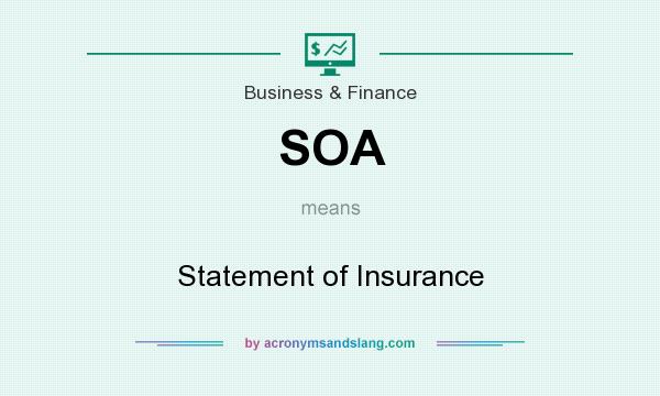 What does SOA mean? It stands for Statement of Insurance