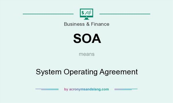 What does SOA mean? It stands for System Operating Agreement